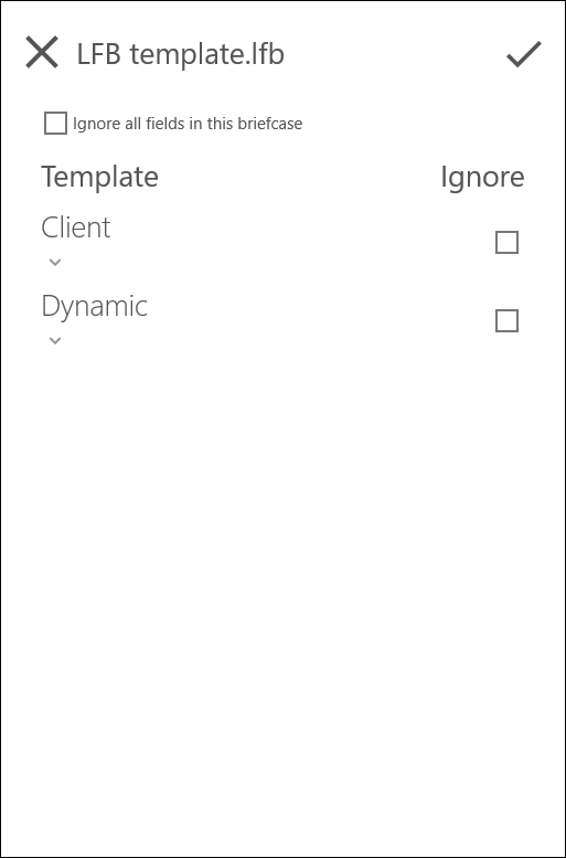 Define what to do with templates and fields inside the briefcase. Breifcase Template and Fields Options